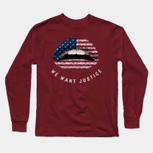 We Want Justice Long Sleeve T-Shirt